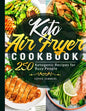 Keto Air Fryer Cookbook: 250 Ketogenic Recipes for Busy People - Paperback