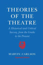 Theories of the Theatre: A Historical and Critical Survey, from the Greeks to the Present - Paperback