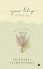Your Tulip Sunshine: Rays of Poetry - Paperback