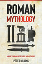 Roman Mythology: A Guide to Roman History, Gods, and Mythology - Paperback