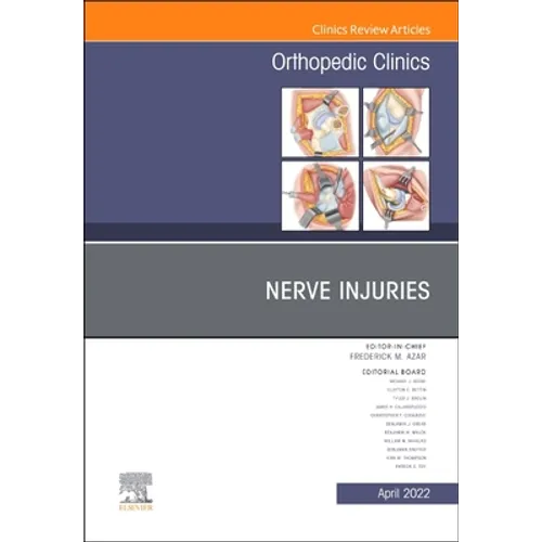 Nerve Injuries, an Issue of Orthopedic Clinics: Volume 53-2 - Hardcover