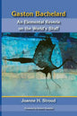 Gaston Bachelard: An Elemental Reverie of the World's Stuff - Paperback