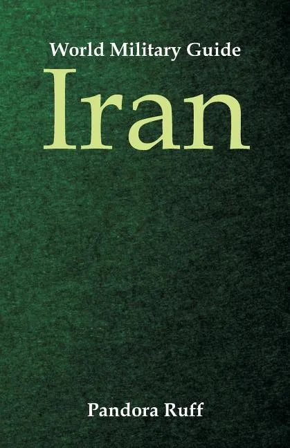 World Military Guide: Iran - Paperback