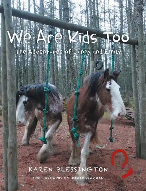 We Are Kids Too: The Adventures of Danny and Emily - Hardcover