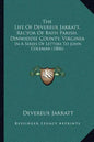 The Life Of Devereux Jarratt, Rector Of Bath Parish, Dinwiddie County, Virginia: In A Series Of Letters To John Coleman (1806) - Paperback