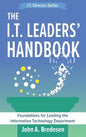 The I.T. Leaders' Handbook: Foundations for Leading the Information Technology Department - Hardcover