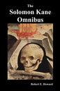 The Solomon Kane Omnibus: Skulls in the Stars, the Footfalls Within, the Moon of Skulls, the Hills of the Dead, Wings in the Night, Rattle of Bo - Paperback