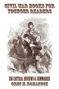Civil War Books for Younger Readers: 350 Critical Review and Summaries - Paperback