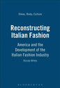 Reconstructing Italian Fashion: America and the Development of the Italian Fashion Industry - Paperback