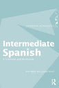 Intermediate Spanish: A Grammar and Workbook - Paperback