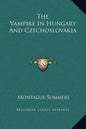 The Vampire in Hungary and Czechoslovakia - Hardcover
