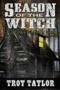 Season of the Witch: The Haunted History of the Bell Witch of Tennessee - Paperback