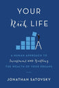 Your Rich Life: A Human Approach to Investment and Building the Wealth of Your Dreams - Hardcover