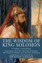 The Wisdom of King Solomon: A Volume Containing: Proverbs Ecclesiastes The Wisdom of Solomon The Song of Solomon The Psalms of Solomon, and The Od - Paperback
