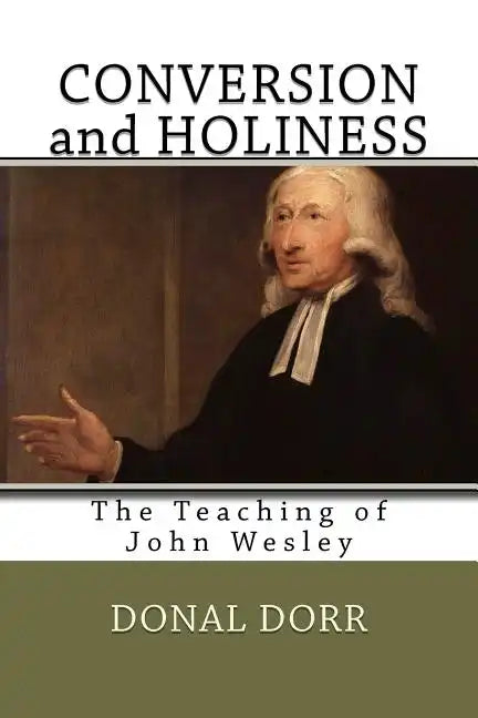 Conversion and Holiness: The Teaching of John Wesley - Paperback