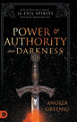 Power and Authority Over Darkness: How to Identify and Defeat 16 Evil Spirits that Want to Destroy You - Hardcover