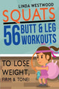 Squats (3rd Edition): 56 Butt & Leg Workouts To Lose Weight, Firm & Tone! - Paperback