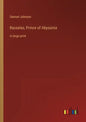 Rasselas, Prince of Abyssinia: in large print - Paperback