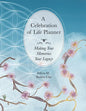 A Celebration of Life Planner: Making Your Memories Your Legacy - Paperback