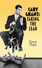 Cary Grant (hardback): Taking the Lead - Hardcover