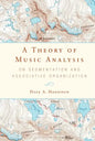 A Theory of Music Analysis: On Segmentation and Associative Organization - Paperback