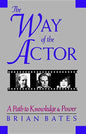 The Way of the Actor: A Path to Knowledge & Power - Paperback