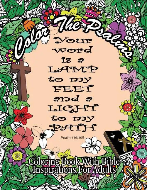 Color The Psalms Coloring Book With Bible Inspirations for Adults: 35 Christian Psalms For Faith, Peace, Calm and Relaxation - Paperback