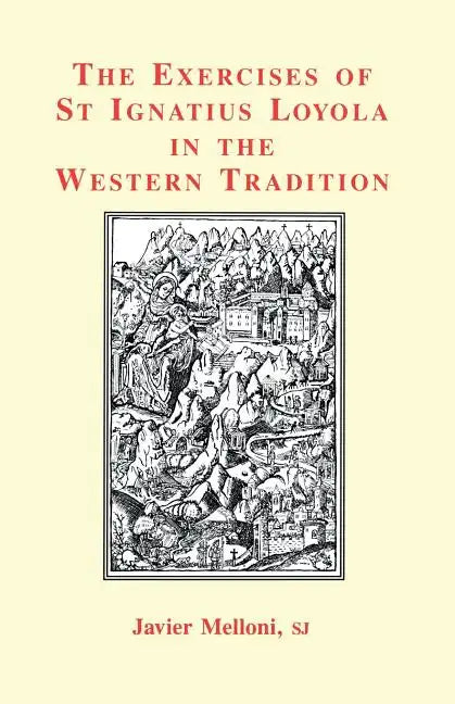 The Exercises of St Ignatius Loyola in the Western Tradition - Paperback