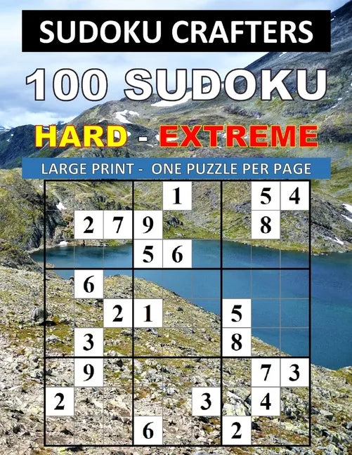 100 Sudoku Hard - Extreme: Large Print - One Puzzle Per Page - Paperback