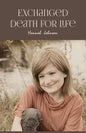 Exchanged Death for Life - Paperback