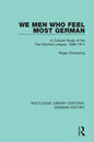 We Men Who Feel Most German: A Cultural Study of the Pan-German League, 1886-1914 - Paperback