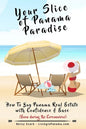 Your Slice of Panama Paradise: How To Buy Panama Real Estate With Confidence & Ease - Even WIth The Coronavirus - - Paperback