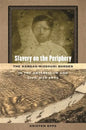 Slavery on the Periphery: The Kansas-Missouri Border in the Antebellum and Civil War Eras - Hardcover