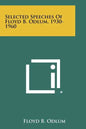Selected Speeches Of Floyd B. Odlum, 1930-1960 - Paperback