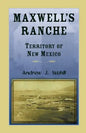 Maxwell's Ranche, Territory of New Mexico - Paperback
