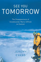 See You Tomorrow: The Disappearance of Snowboarder Marco Siffredi on Everest - Hardcover