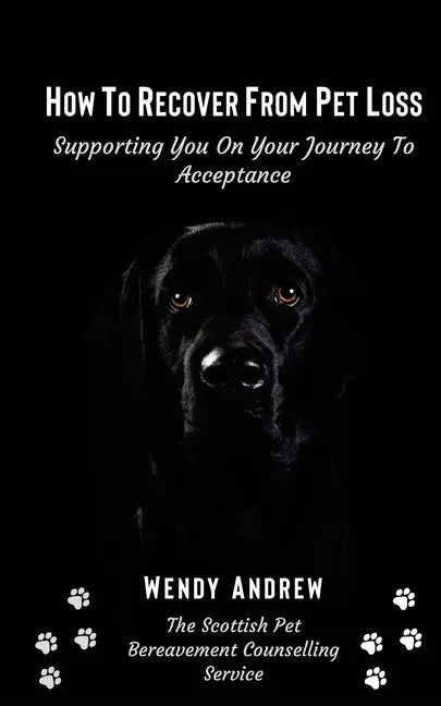 How To Recover From Pet Loss: Supporting You On Your Journey To Acceptance - Paperback