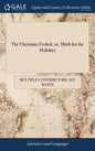 The Christmas Frolick; or, Mirth for the Holidays - Hardcover