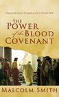 The Power of the Blood Covenant: Uncover the Secret Strength in God's Eternal Oath - Hardcover