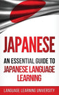 Japanese: An Essential Guide to Japanese Language Learning - Hardcover