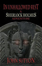In Unhallowed Rest - A Sherlock Holmes Adventure - Paperback