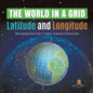 The World in a Grid: Latitude and Longitude World Geography Book Grade 4 Children's Geography & Cultures Books - Paperback