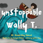 Unstoppable Wally T. - Paperback