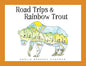 Road Trips & Rainbow Trout - Paperback