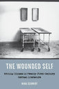 The Wounded Self: Writing Illness in Twenty-First-Century German Literature - Paperback