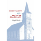 Christianity and American Democracy - Paperback