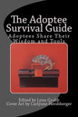 The Adoptee Survival Guide: Adoptees Share Their Wisdom and Tools - Paperback