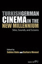 Turkish German Cinema in the New Millennium: Sites, Sounds, and Screens - Paperback