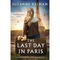 The Last Day in Paris: A totally heartbreaking WW2 historical novel - Paperback