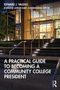 A Practical Guide to Becoming a Community College President - Paperback